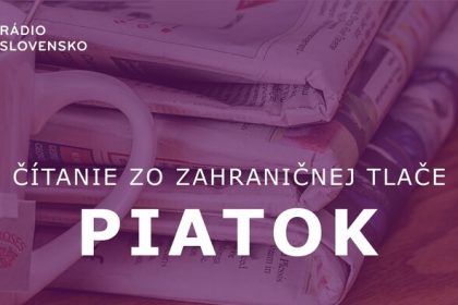 Citanie zo zahranicnej tlace piatok Radio Slovensko
