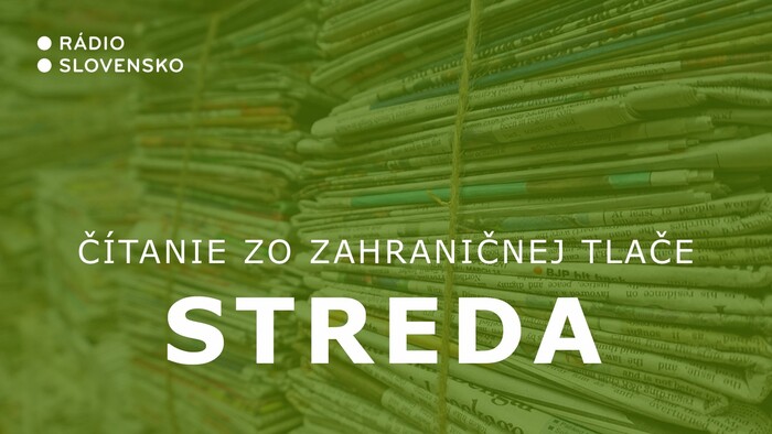 Citanie zo zahranicnej tlace streda Radio Slovensko