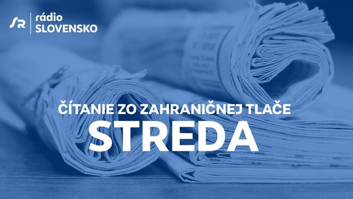 Citanie zo zahranicnej tlace streda Citanie zo zahranicnej tlace Radio Slovensko